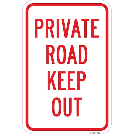Signmission Private Road Keep Out, Heavy-Gauge Aluminum Rust Proof Parking Sign, 12" x 18", A-1218-24820 A-1218-24820